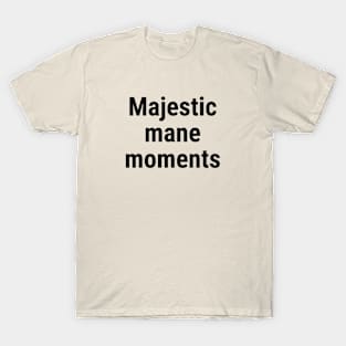 Majestic Mane Moments T-Shirt